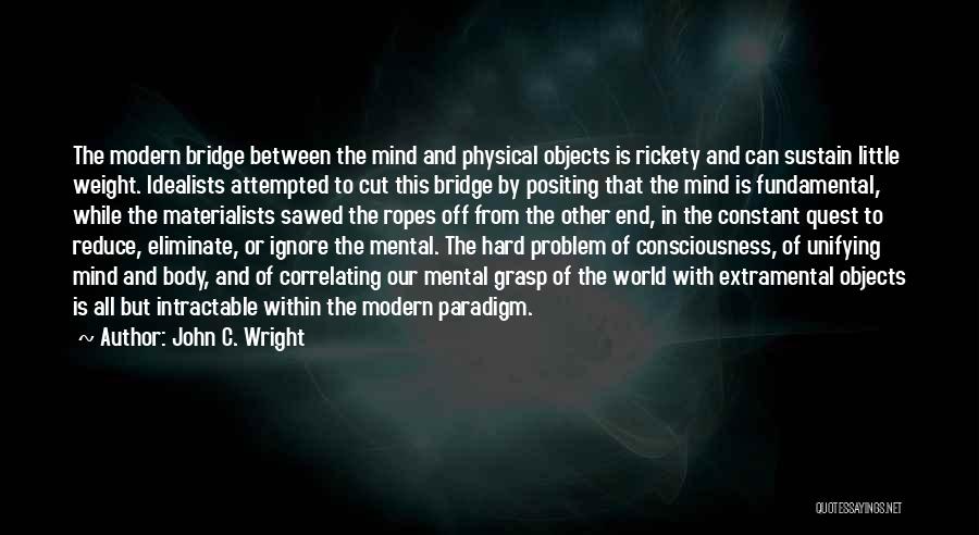 Hard To Grasp Quotes By John C. Wright