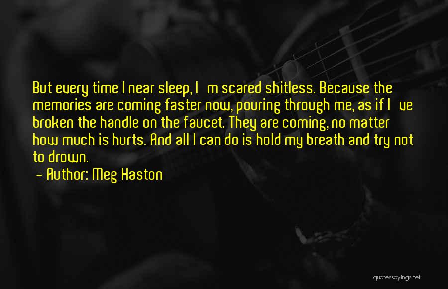 Hard To Handle Me Quotes By Meg Haston