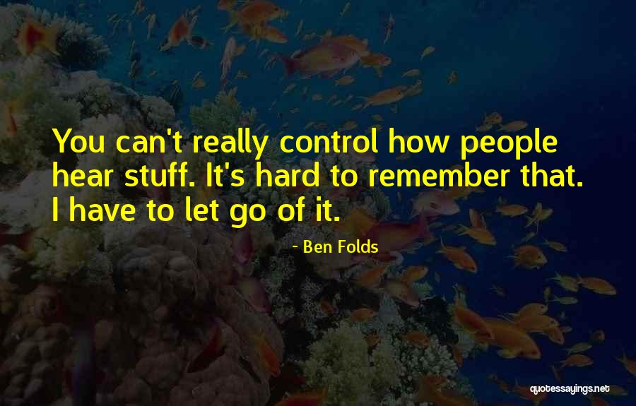 Hard To Hear Quotes By Ben Folds Hard To Hear Quotes By Ben Folds