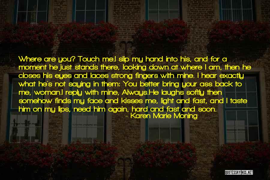 Hard To Hear Quotes By Karen Marie Moning Hard To Hear Quotes By Karen Marie Moning