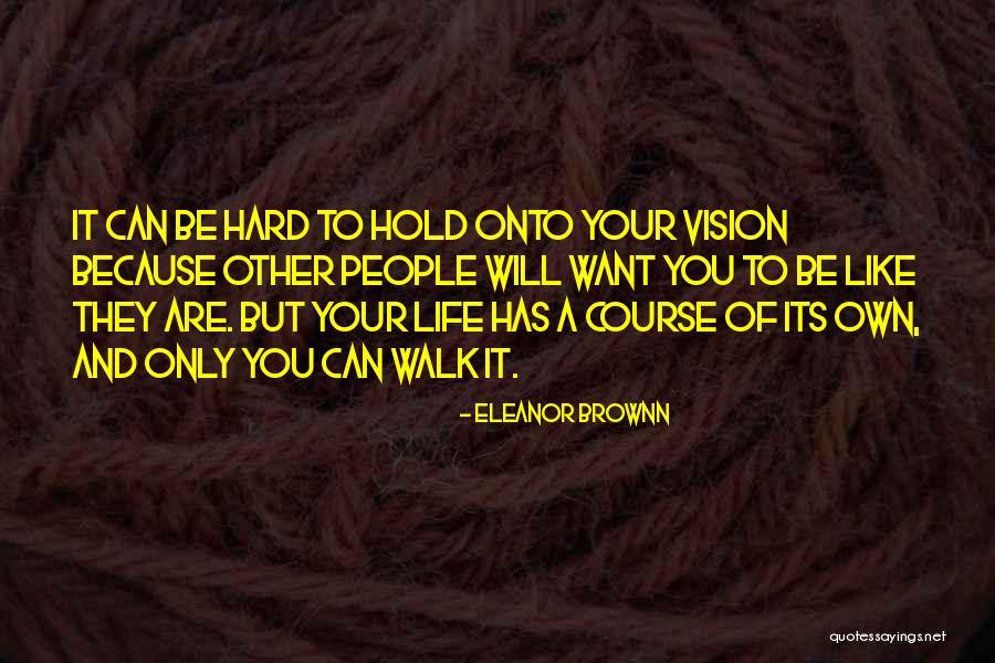 Hard To Hold Quotes By Eleanor Brownn Hard To Hold Quotes By Eleanor Brownn