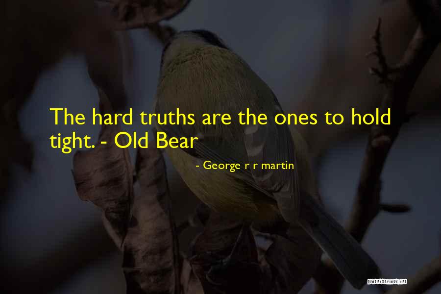Hard To Hold Quotes By George R R Martin Hard To Hold Quotes By George R R Martin
