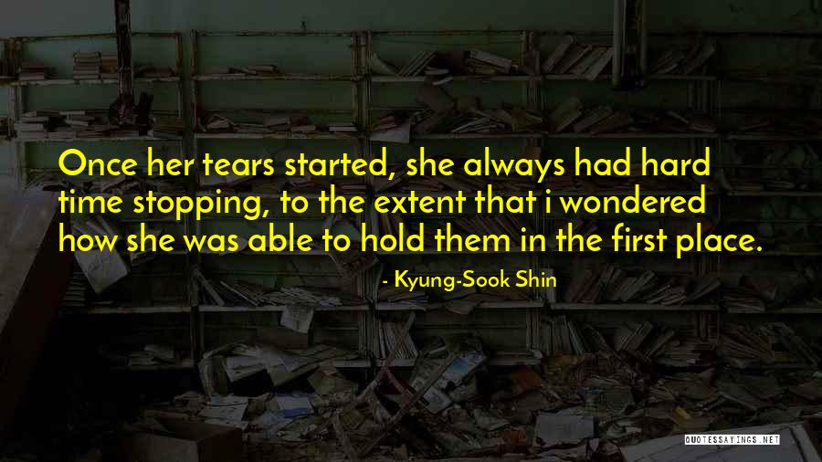 Hard To Hold Quotes By Kyung-Sook Shin Hard To Hold Quotes By Kyung-Sook Shin