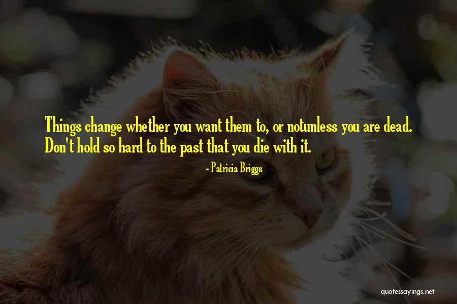 Hard To Hold Quotes By Patricia Briggs Hard To Hold Quotes By Patricia Briggs