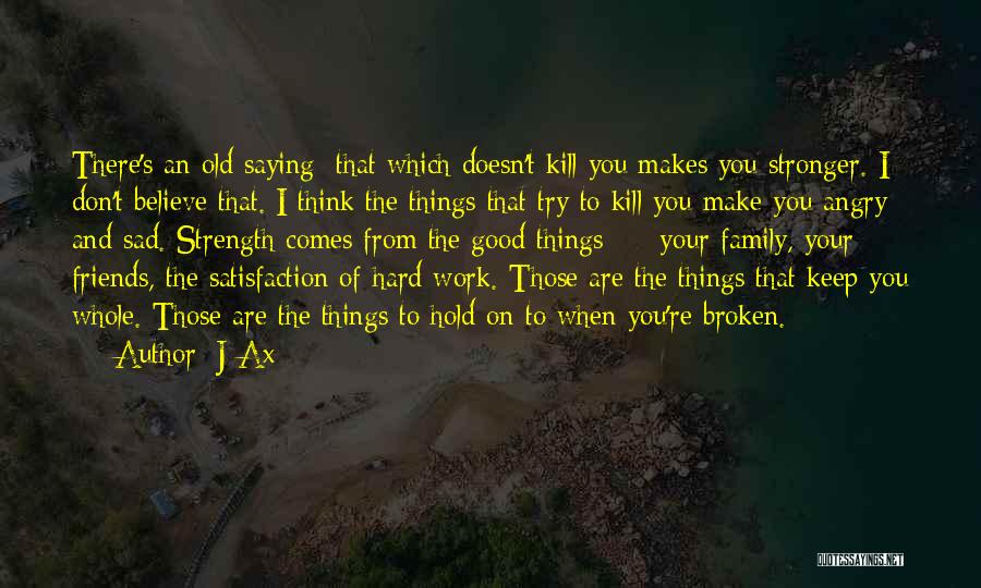 Hard To Keep Friends Quotes By J-Ax