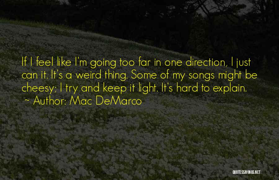 Hard To Keep Going Quotes By Mac DeMarco