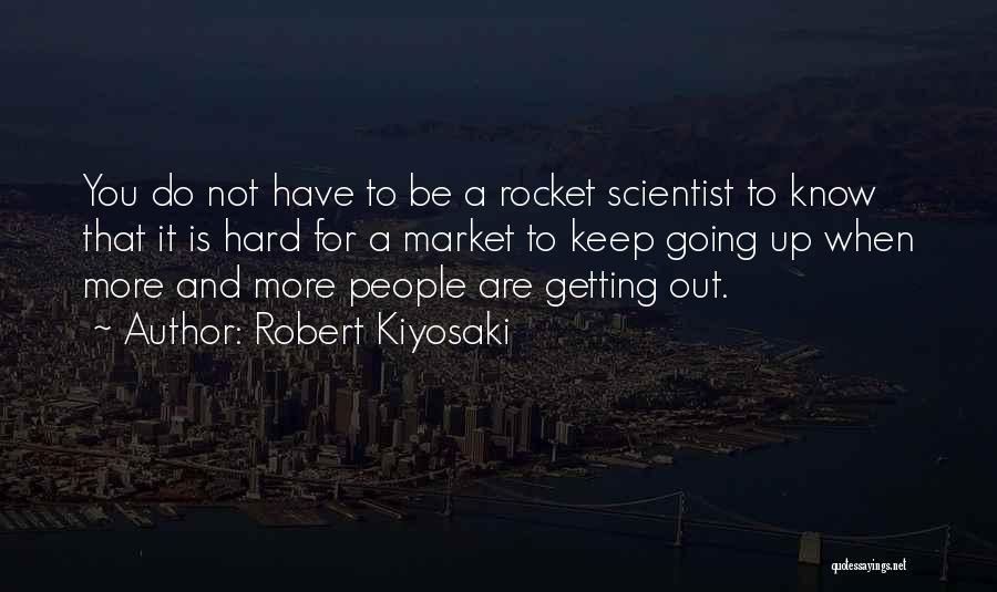 Hard To Keep Going Quotes By Robert Kiyosaki