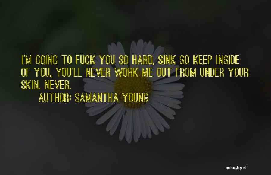 Hard To Keep Going Quotes By Samantha Young