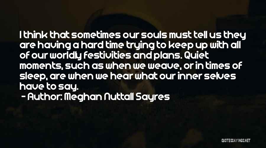 Hard To Keep Quiet Quotes By Meghan Nuttall Sayres