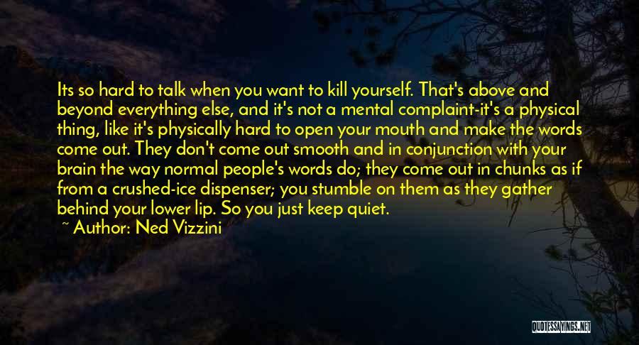 Hard To Keep Quiet Quotes By Ned Vizzini