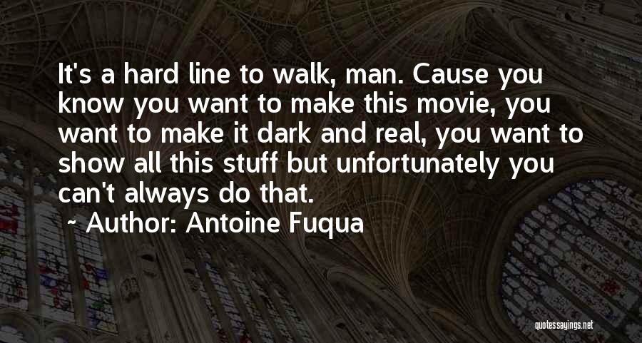 Hard To Know Movie Quotes By Antoine Fuqua