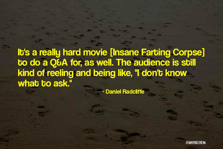 Hard To Know Movie Quotes By Daniel Radcliffe