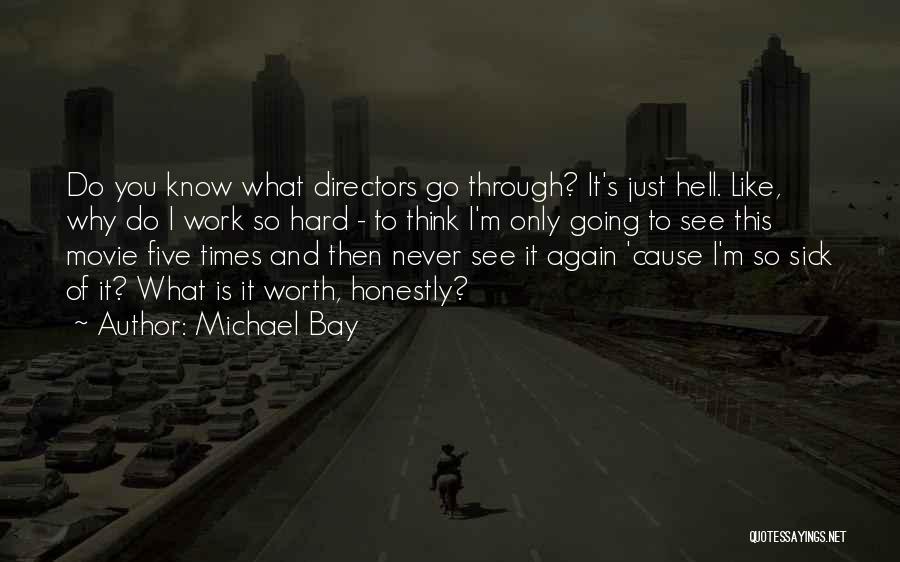 Hard To Know Movie Quotes By Michael Bay