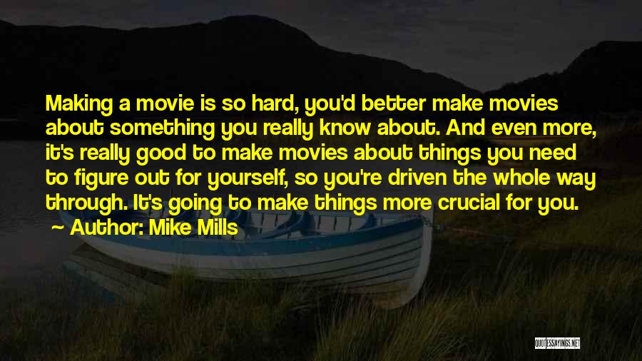 Hard To Know Movie Quotes By Mike Mills