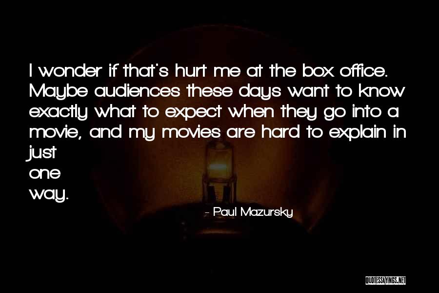 Hard To Know Movie Quotes By Paul Mazursky Hard To Know Movie Quotes By Paul Mazursky