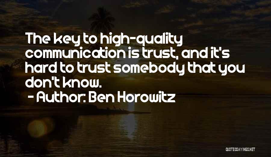 Hard To Know Who To Trust Quotes By Ben Horowitz