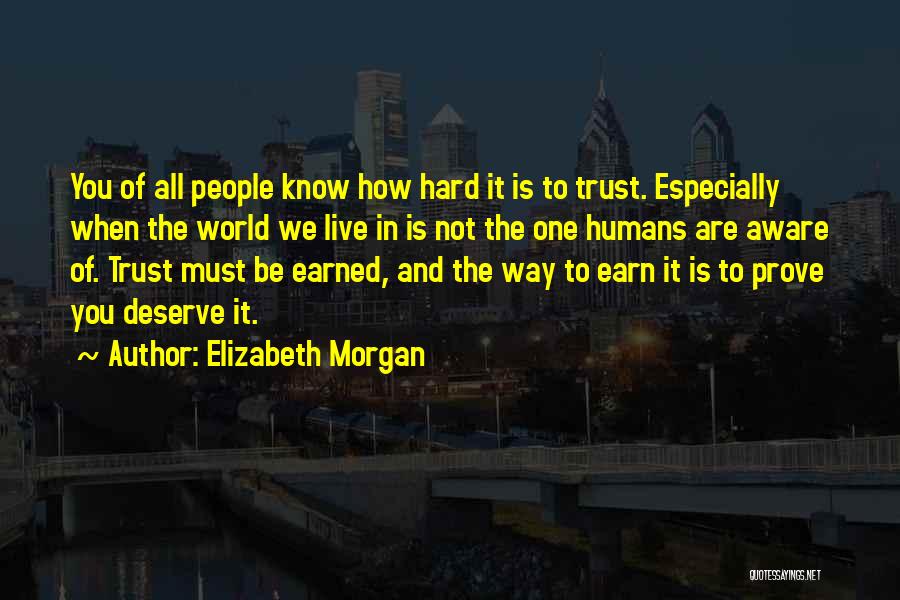 Hard To Know Who To Trust Quotes By Elizabeth Morgan
