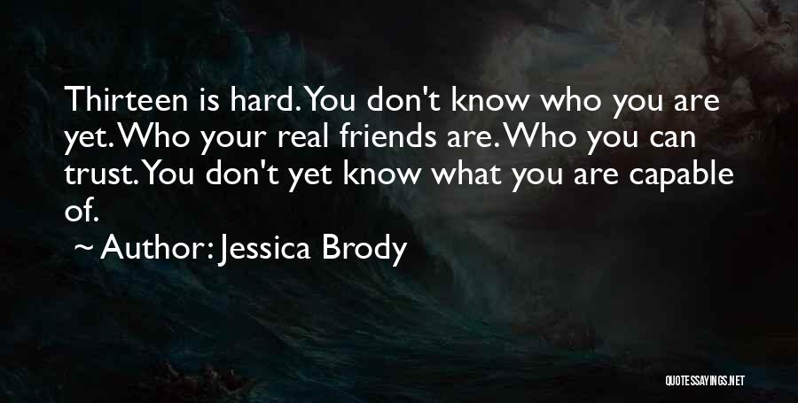 Hard To Know Who To Trust Quotes By Jessica Brody