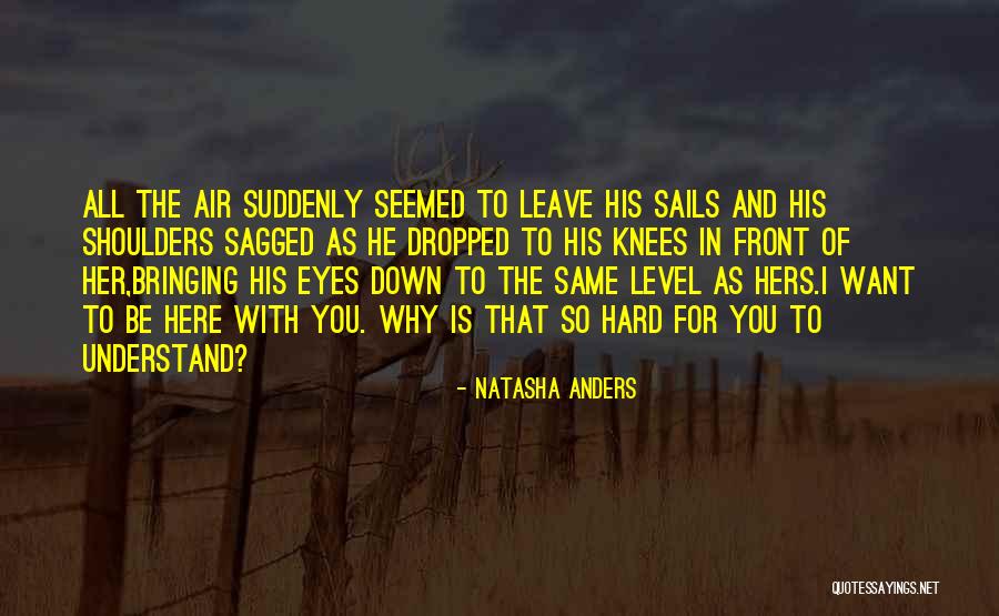 Hard To Leave Quotes By Natasha Anders Hard To Leave Quotes By Natasha Anders