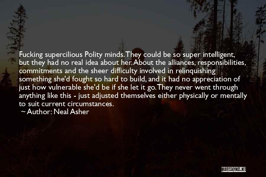 Hard To Let Go Quotes By Neal Asher
