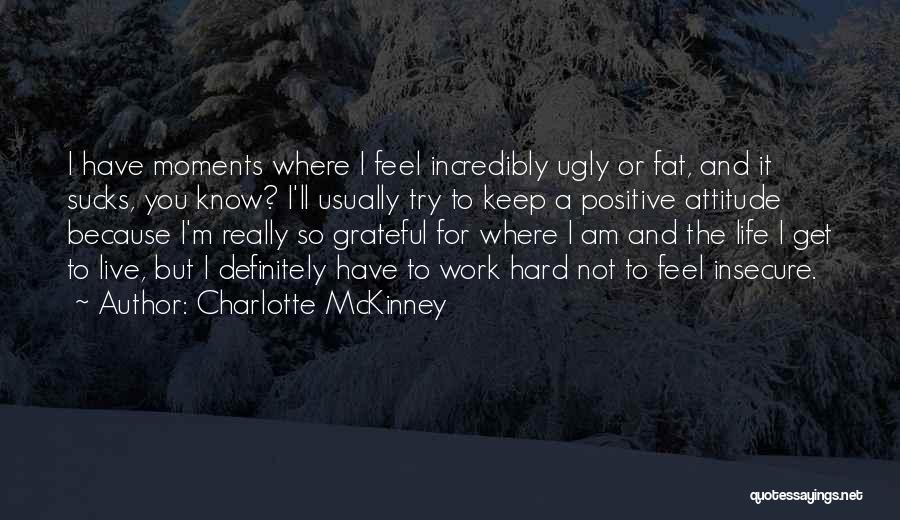Hard To Live Life Quotes By Charlotte McKinney