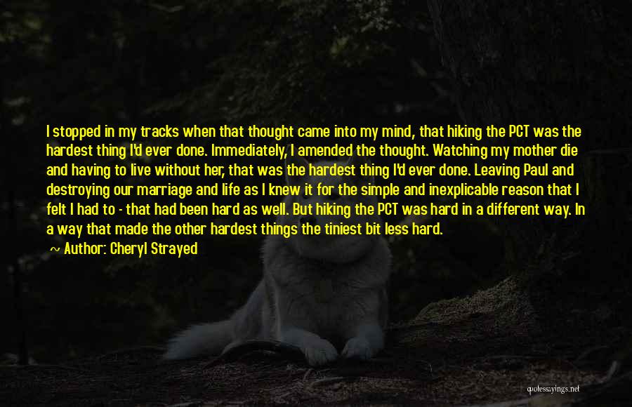 Hard To Live Life Quotes By Cheryl Strayed