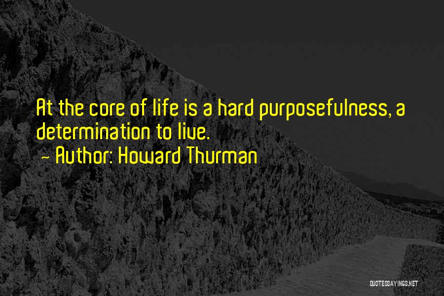 Hard To Live Life Quotes By Howard Thurman