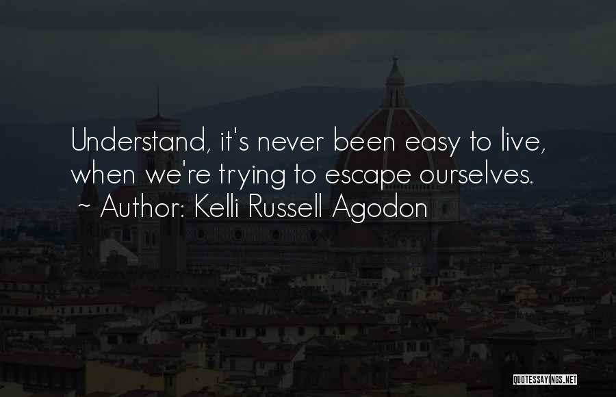 Hard To Live Life Quotes By Kelli Russell Agodon