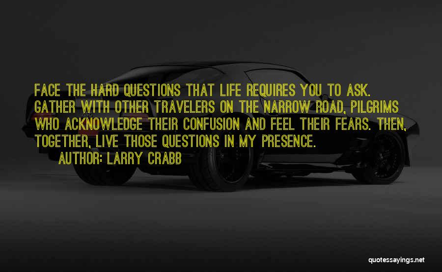 Hard To Live Life Quotes By Larry Crabb