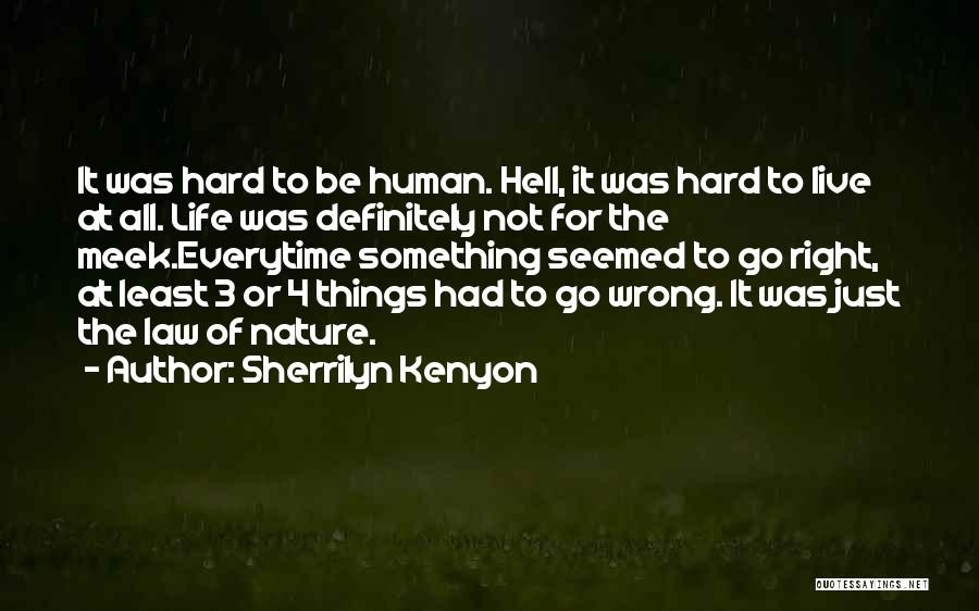 Hard To Live Life Quotes By Sherrilyn Kenyon