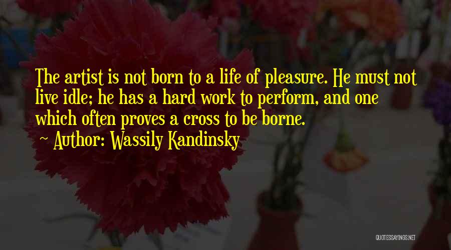 Hard To Live Life Quotes By Wassily Kandinsky