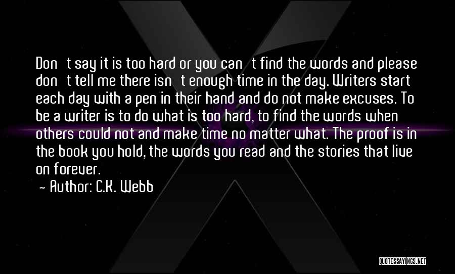 Hard To Live Quotes By C.K. Webb