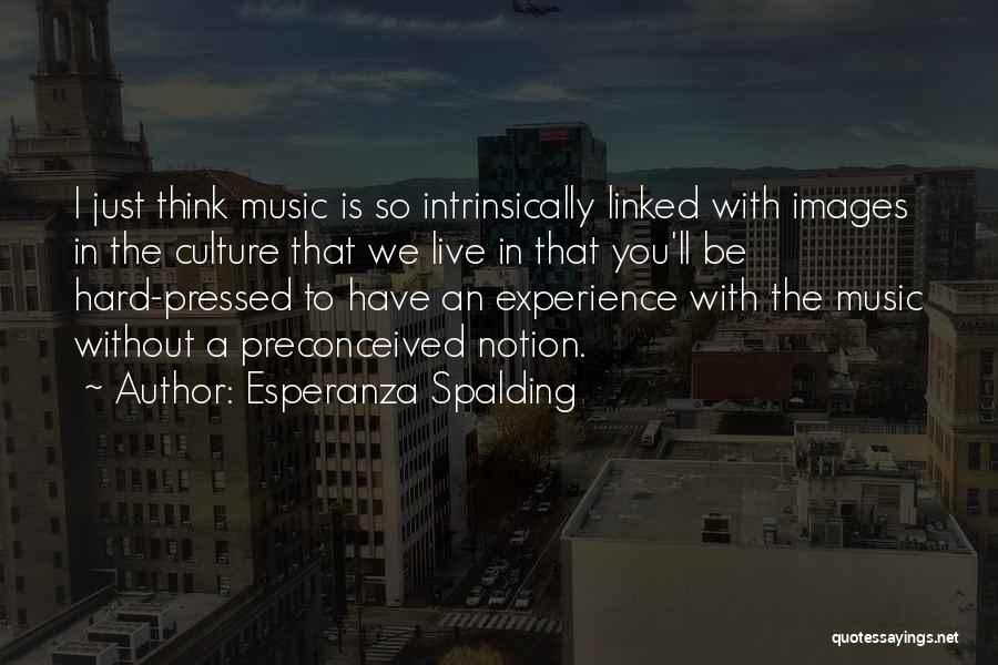 Hard To Live Quotes By Esperanza Spalding