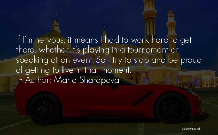 Hard To Live Quotes By Maria Sharapova