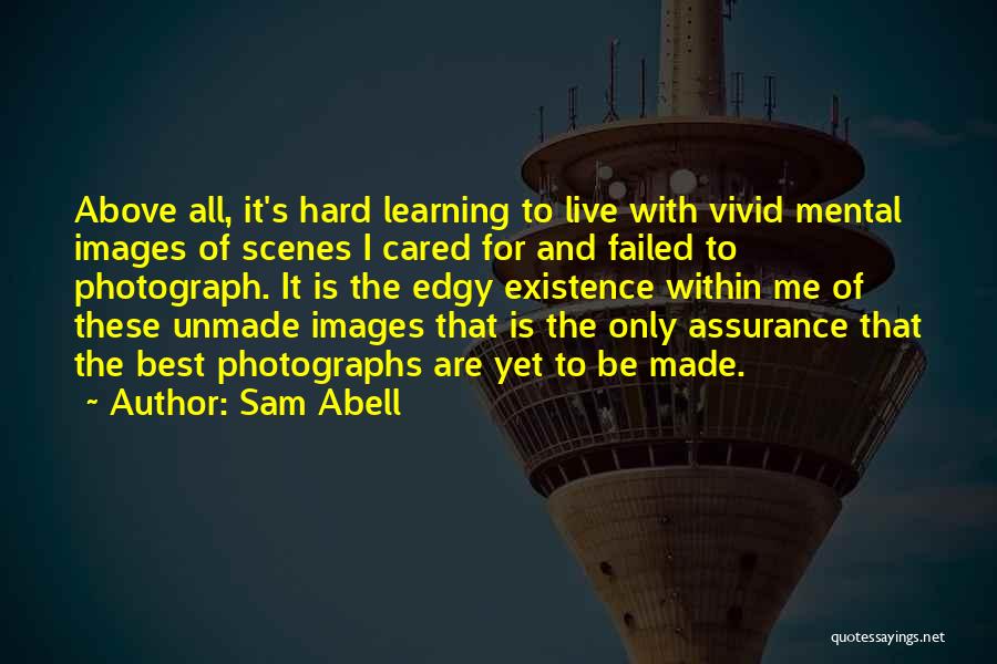 Hard To Live Quotes By Sam Abell