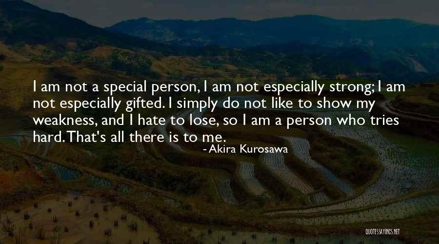 Hard To Lose Someone Quotes By Akira Kurosawa