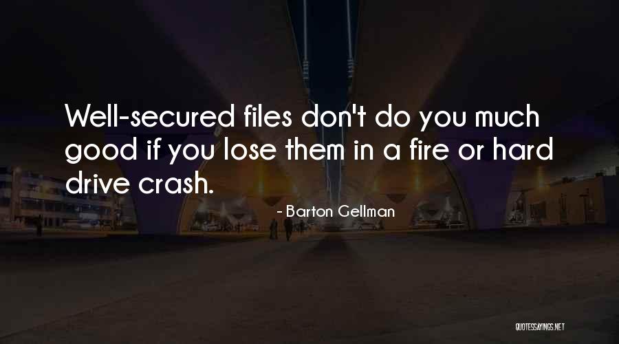 Hard To Lose Someone Quotes By Barton Gellman Hard To Lose Someone Quotes By Barton Gellman