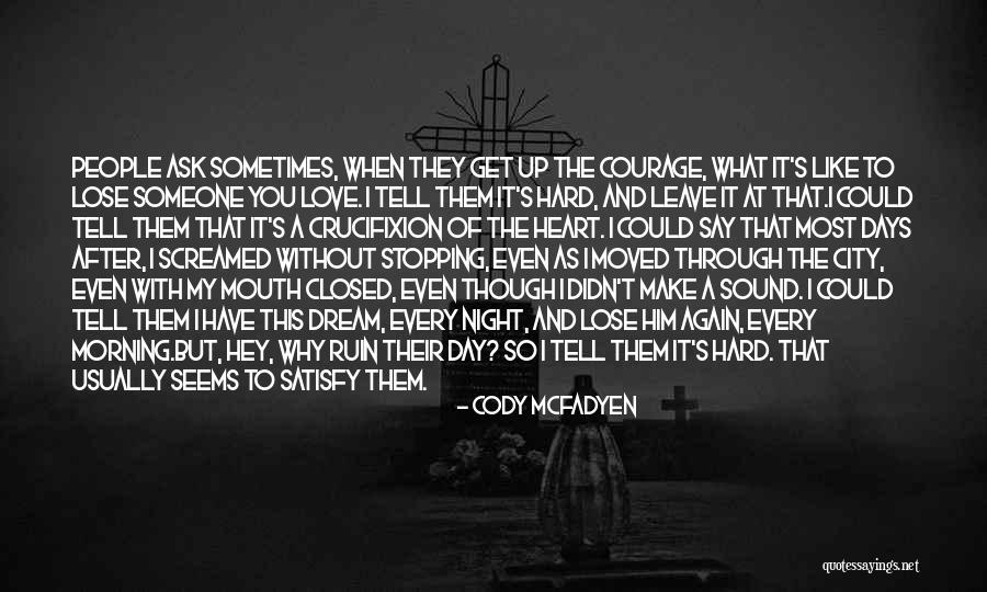 Hard To Lose Someone Quotes By Cody McFadyen Hard To Lose Someone Quotes By Cody McFadyen