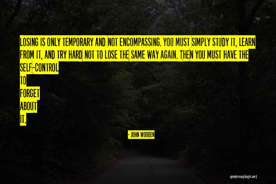 Hard To Lose Someone Quotes By John Wooden Hard To Lose Someone Quotes By John Wooden
