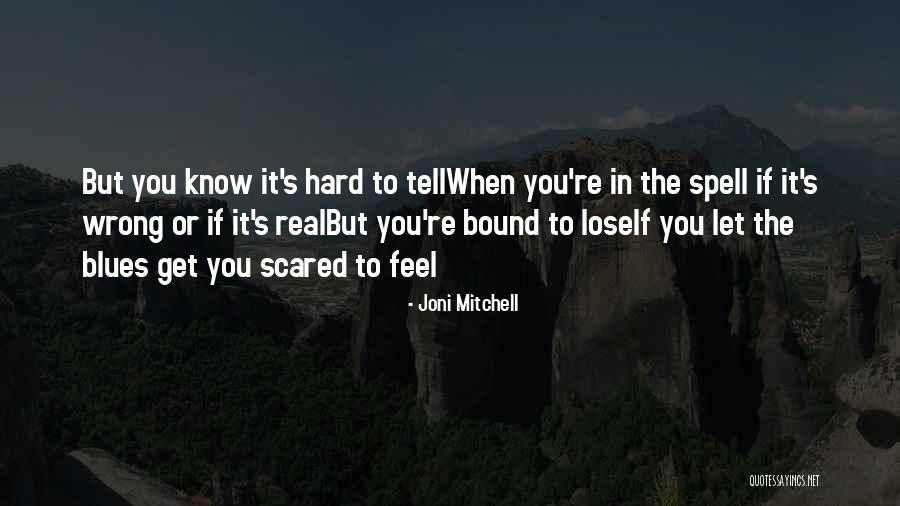 Hard To Lose Someone Quotes By Joni Mitchell Hard To Lose Someone Quotes By Joni Mitchell