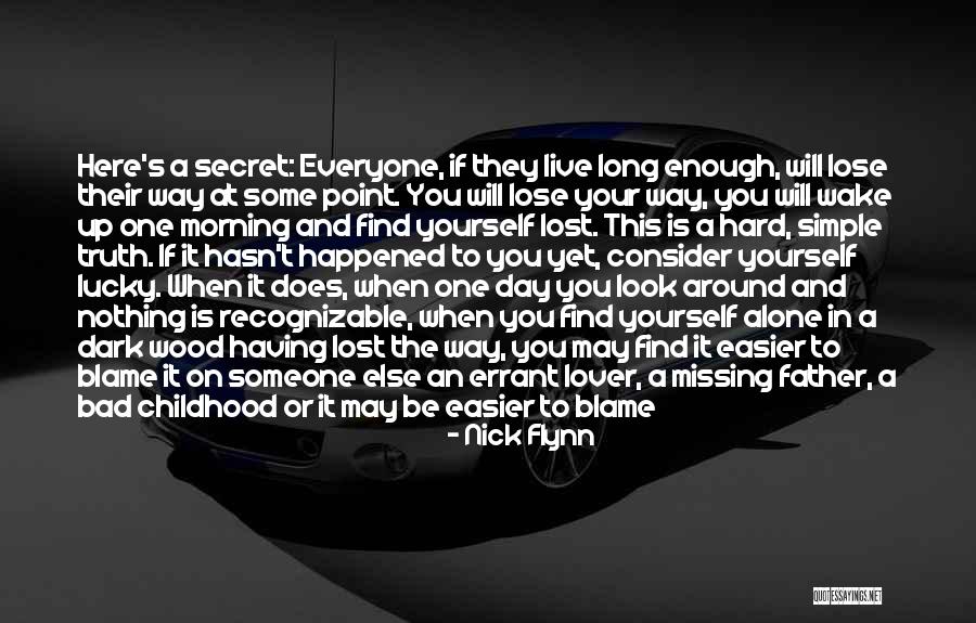 Hard To Lose Someone Quotes By Nick Flynn Hard To Lose Someone Quotes By Nick Flynn