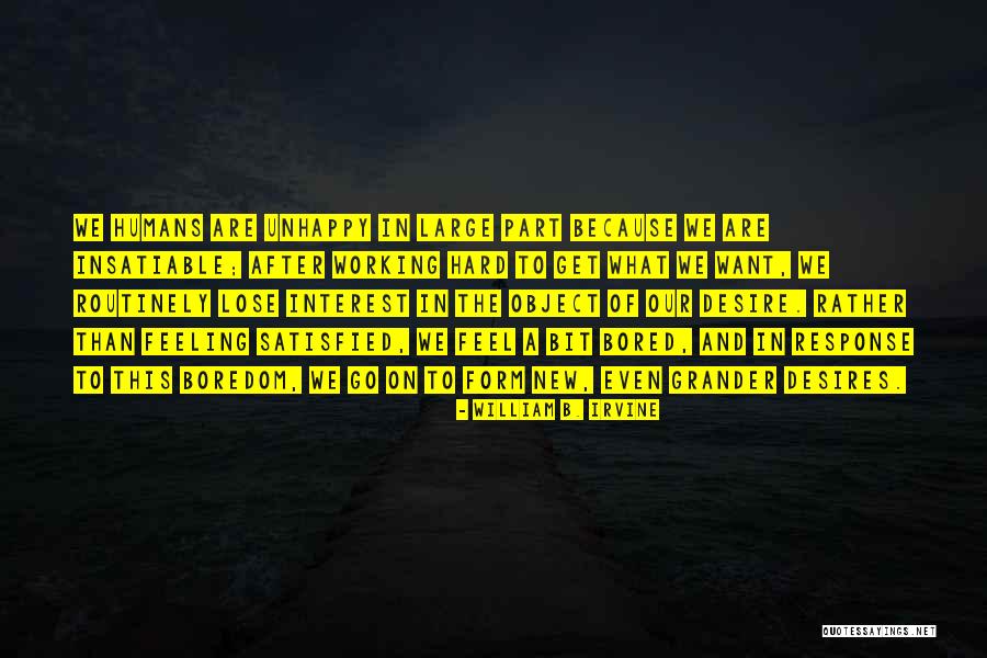 Hard To Lose Someone Quotes By William B. Irvine Hard To Lose Someone Quotes By William B. Irvine