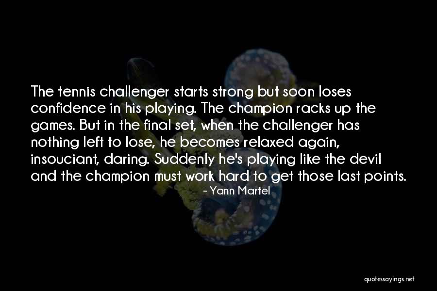 Hard To Lose Someone Quotes By Yann Martel Hard To Lose Someone Quotes By Yann Martel