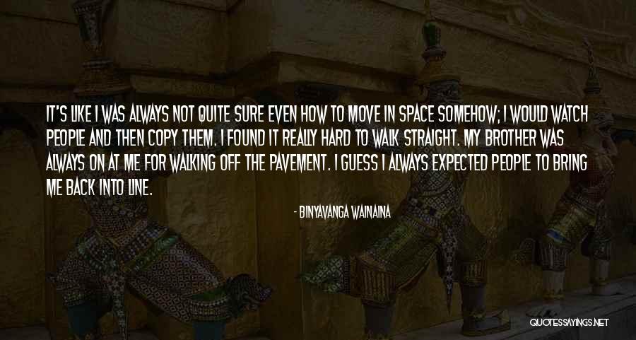 Hard To Move On Quotes By Binyavanga Wainaina