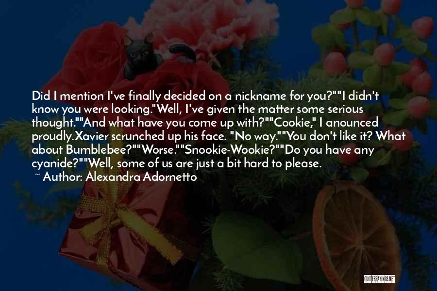 Hard To Please Quotes By Alexandra Adornetto