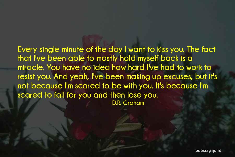 Hard To Resist Quotes By D.R. Graham Hard To Resist Quotes By D.R. Graham
