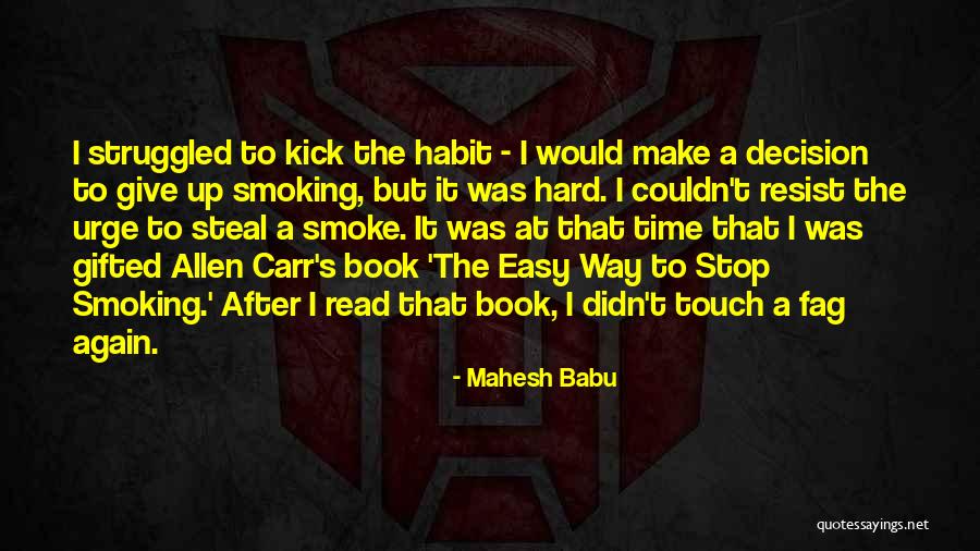 Hard To Resist Quotes By Mahesh Babu Hard To Resist Quotes By Mahesh Babu
