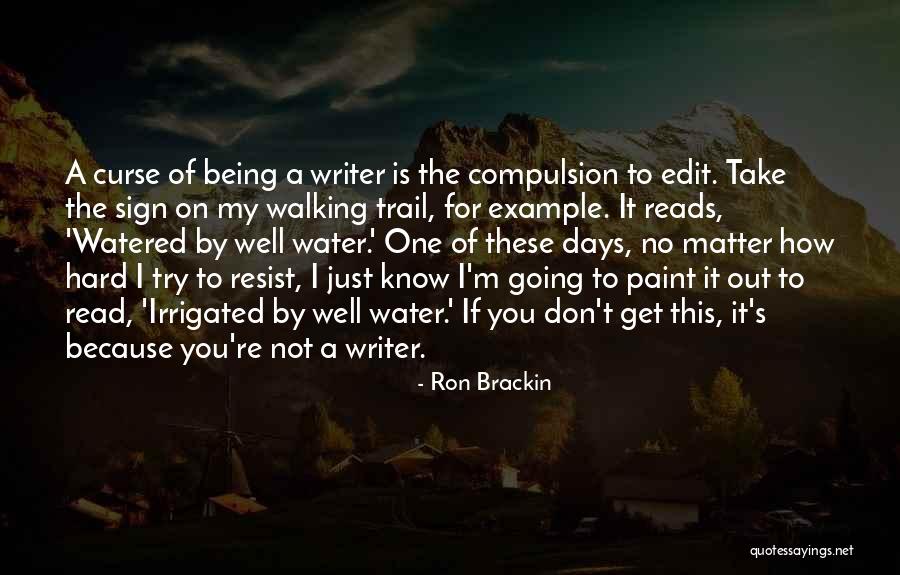 Hard To Resist Quotes By Ron Brackin Hard To Resist Quotes By Ron Brackin