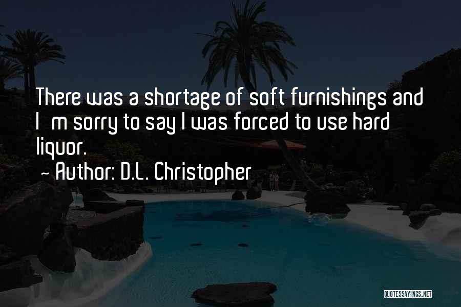 Hard To Say I'm Sorry Quotes By D.L. Christopher