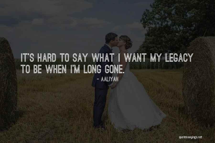 Hard To Say Quotes By Aaliyah